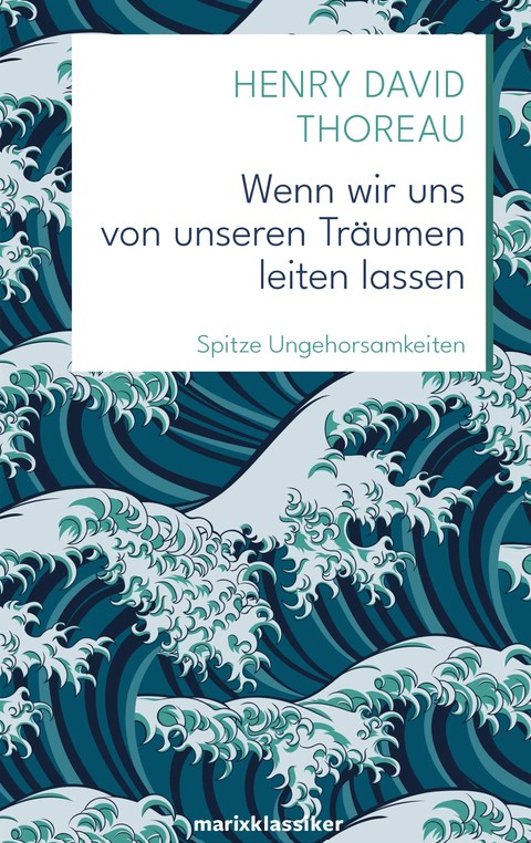 Cover: Henry David Thoreau, Wenn wir uns von unseren Träumen leiten lassen